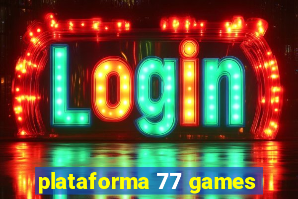 plataforma 77 games